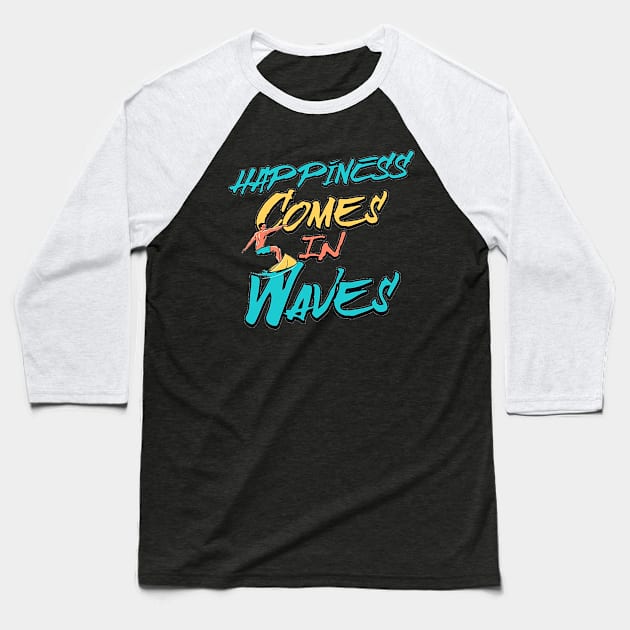 Happiness Comes In Waves, Hello Summer Vintage Funny Surfer Riding Surf Surfing Lover Gifts Baseball T-Shirt by Customo